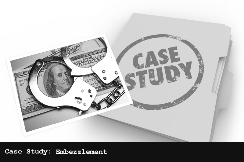 Case Study: Embezzlement